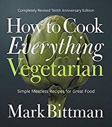 How to Cook Everything Vegetarian 2e: Simple Meatless Recipes for Great Food