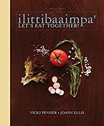 ilittibaaimpa’: Let’s Eat Together! A Chickasaw Cookbook