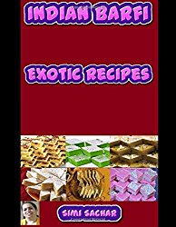 Indian Barfi: Exotic Recipes