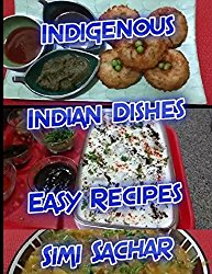 Indigenous Indian Dishes: Easy Recipes