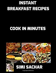 Instant Breakfast Recipes: Cook in Minutes