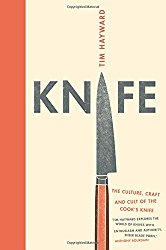 Knife: The Culture, Craft and Cult of the Cook’s Knife