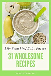 Lip-Smacking Baby Purees: 31 Wholesome Recipes