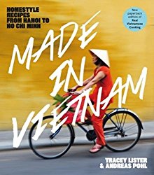 Made in Vietnam: Homestyle Recipes from Hanoi to Ho Chi Minh