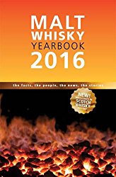 Malt Whiskey Yearbook 2016: The Facts, the People, the News, the Stories