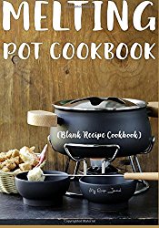 Melting Pot Cookbook: Blank Recipe Cookbook, 7 x 10, 100 Blank Recipe Pages