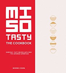 Miso Tasty: Everyday, Tasty Recipes with Miso – The Japanese Superfood