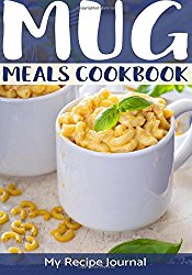 Mug Meals Cookbook: Blank Recipe Cookbook, 7 x 10, 100 Blank Recipe Pages