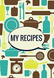 My Recipes (Blank Cookbook): Teal, Yellow, Brown Utensils – 200 Pages Blank Recipe Journal, 7×10 inches (Cooking Gifts)