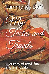 My Tastes and Travels: A journey of food, fun and friendship (My Journeys and My Tastes)
