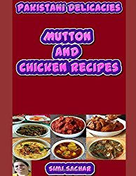 Pakistani Delicacies: Mutton and Chicken Recipes
