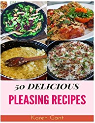 Pleasing Recipes : 50 Delicious of Pleasing Recipes