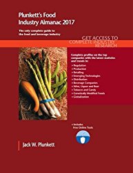 Plunkett’s Food Industry Almanac 2017: The only comprehensive guide to food companies & trends