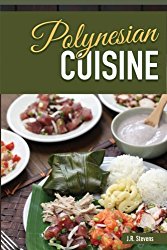 Polynesian Cuisine: A Cookbook of South Sea  Island Food Recipes