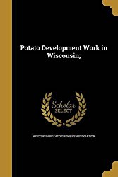 Potato Development Work in Wisconsin;