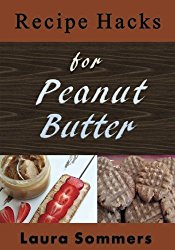 Recipe Hacks for Peanut Butter (Cooking on a Budget) (Volume 5)