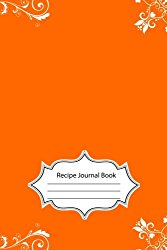 Recipe Journal : Blank Cookbook : Notes Recipe : Diary Notebook : Orange