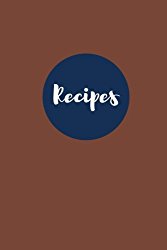 Recipes (Blank Cookbook): Chocolate Chip: 100 Page Blank Recipe Journal, 6×9 inches (Blank Recipe Books)