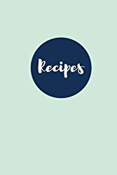 Recipes (Blank Cookbook): Julep Mint: 100 Page Blank Recipe Journal, 6×9 inches (Blank Recipe Books)