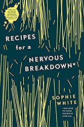 Recipes for a Nervous Breakdown
