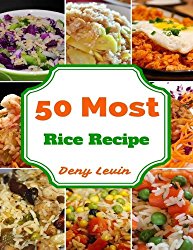 Rice Recipes : 50 Delicious of Rice Cookbook
