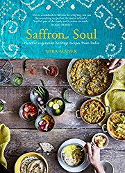 Saffron Soul: Healthy, vegetarian heritage recipes from India