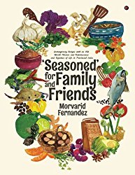 ‘Seasoned’ for Family and Friends: Contemporary Recipes with an Old World Flavour and Reminiscences and Vignettes of Life in Provincial India
