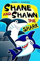 Shane and Shawn the Shark Book 1: Children’s Books, Kids Books, Bedtime Stories For Kids, Kids Fantasy (Volume 1)