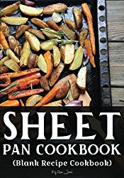 Sheet Pan Cookbook: Blank Recipe Cookbook, 7 x 10, 100 Blank Recipe Pages