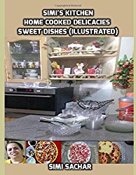 Simi’s Kitchen: Home Cooked Delicacies: Sweet Dishes (Illustrated)