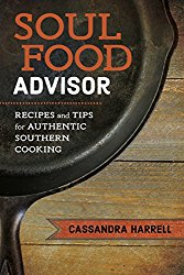 Soul Food Advisor: Recipes and Tips for Authentic Southern Cooking (The Southern Table)