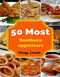 Southern Appetizers : 50 Delicious of Southern Appetizers Recipes