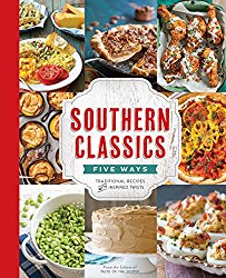 Southern Classics: Five Ways: Traditional Recipes with Inspired Twists