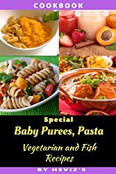 Special Baby Purees, Pasta, Vegetarian Baby and Fish Recipes