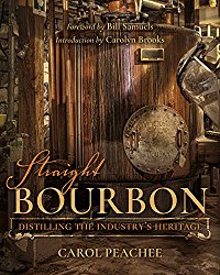 Straight Bourbon: Distilling the Industry’s Heritage
