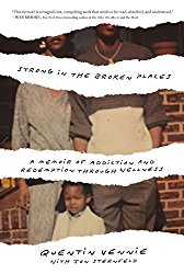Strong in the Broken Places: A Memoir of Addiction and Redemption Through Wellness