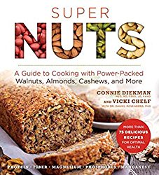 Superfood Nuts: A Guide to Cooking with Power-Packed Walnuts, Almonds, Pecans, and More (Superfoods for Life)