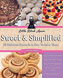 Sweet & Simplified: 33 Delicious Desserts & How to Bake Them