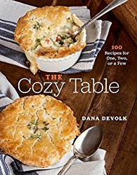 The Cozy Table: 100 Recipes for One, Two, or a Few