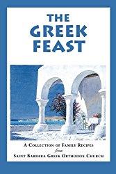 The Greek Feast: A Collection of Family Recipes from Saint Barbara Greek Orthodox Church