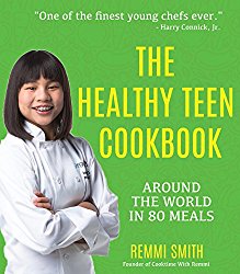 The Healthy Teen Cookbook: Around the World In 100 Fantastic Recipes