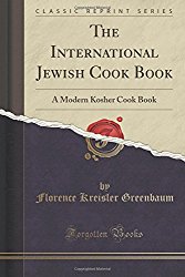 The International Jewish Cook Book: A Modern Kosher Cook Book (Classic Reprint)