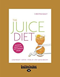 The Juice Diet: Lose Weight. Detox. Tone Up. Stay Slim & Healthy