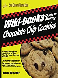 WIKI-BOOKS Guide To Making CHOCOLATE CHIP COOKIES – VOLUME 1
