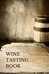 Wine Tasting Book: Wine Lovers Gifts 6×9 Inches Wine Tasting Notes Journal