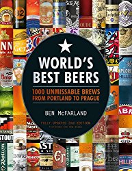 World’s Best Beers: 1000 Unmissable Brews from Portland to Prague