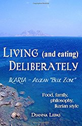 LIVING (and eating), DELIBERATELY – Ikaria: Aegean Blue Zone.: Food, family, philosophy, Ikarian style