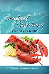 Seafood Creations by an Italian Gourmet