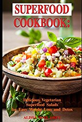 Superfood Cookbook: Delicious Vegetarian Superfood Salads for Easy Weight Loss and Detox: Healthy Clean Eating Recipes on a Budget (Superfood Kitchen)