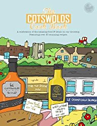 The Cotswolds Cook Book: A Celebration of the Amazing Food and Drink on Our Doorstep (Get Stuck in)